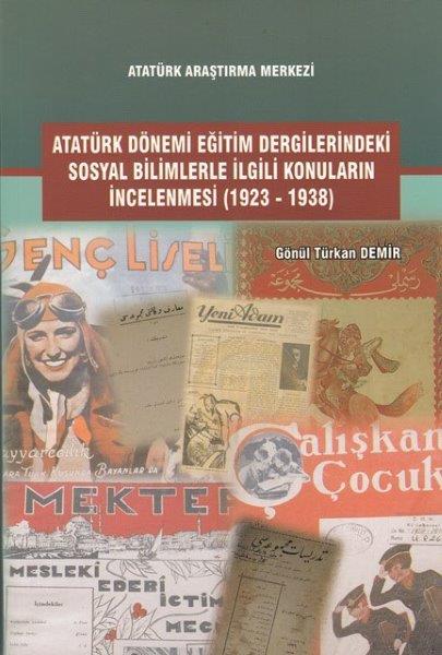 Atatürk Dönemi Eğitim Dergilerindeki Sosyal Bilimlerle İlgili Konuların İncelenmesi (1923-1938), 2017