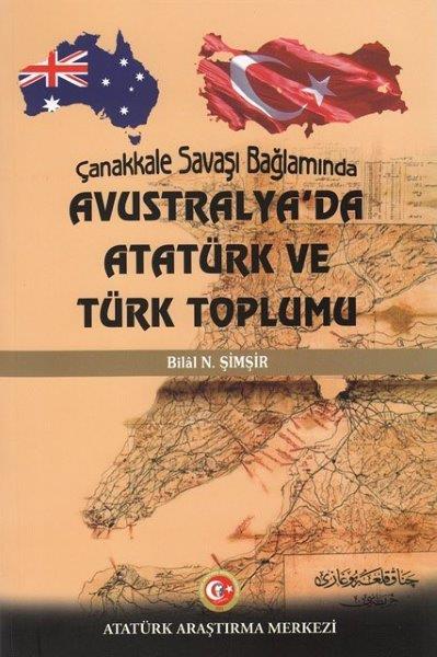 Çanakkale Savaşı Bağlamında Avustralya'da Atatürk ve Türk Toplumu, 2018