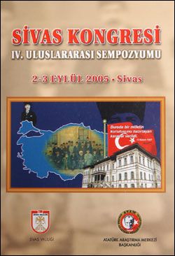 Sivas Kongresi IV. Uluslararası Sempozyumu , 2-3 Eylül 2005 - Sivas, 2006