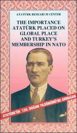 The Importance Atatürk Placed on Global Place and Turkey's Membership in NATO, 2001