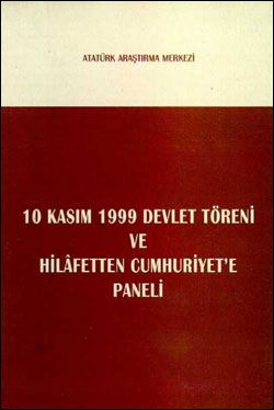 10 Kasım 1999 Devlet Töreni Konuşmaları ve Hilafetten Cumhuriyet'e Paneli, 2000