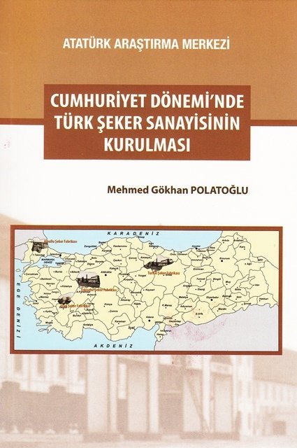 Cumhuriyet Dönemi'nde Türk Şeker Sanayisinin Kurulması, 2017