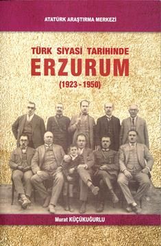 Türk Siyasi Tarihinde ERZURUM (1923-1950), 2012