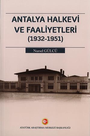 ANTALYA HALKEVİ VE FAALİYETLERİ (1932-1951), 2020